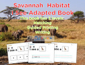 I SEE Savannah Animals Habitat Adapted Books:  3 Levels: Matching, Guided Printing, Printing: 84 Pages