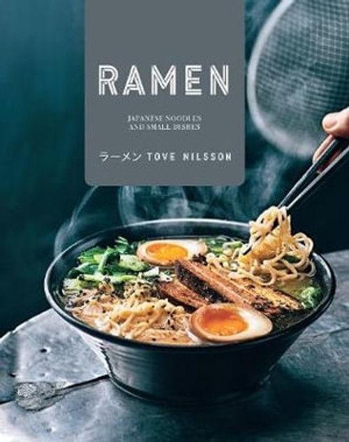 Ramen: Japanese Noodles and Small Dishes