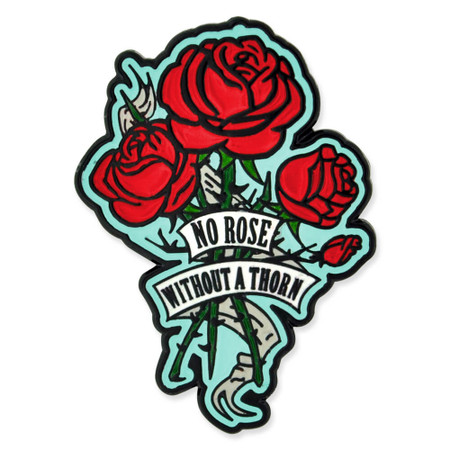 No Rose Without A Thorn Pin Front