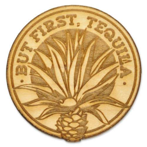 But First Tequila Wood Pin Front View But First Tequila Wood Pin