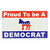 Proud To Be A Democrat Sticker