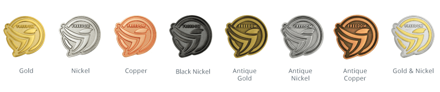 Pins finished in Gold, Nickel, Copper, Black Nickel, Antique Gold, Antique Nickel, Antique Copper, and Gold & Nickel