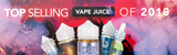 Top Selling Vape Juices of 2018