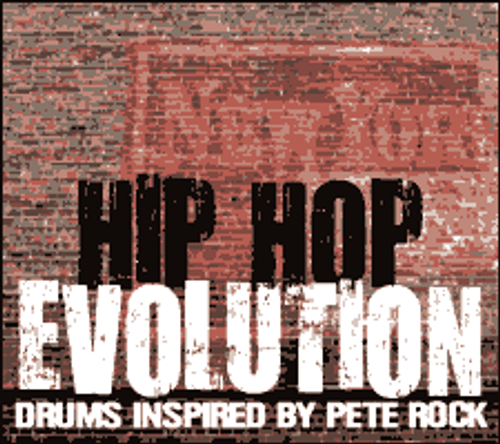Hip Hop Evolution - Drums Inspired By Pete Rock Hip Hop Evolution - Drums Inspired By Pete Rock