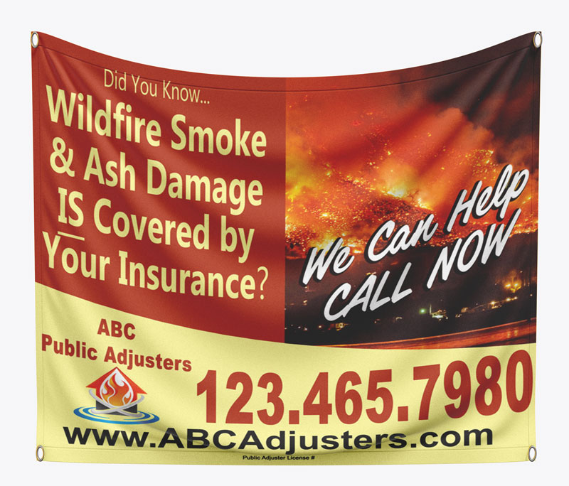 Place this public insurance adjuster banner in neighborhoods that have damage from wildfires, smoke and ash.