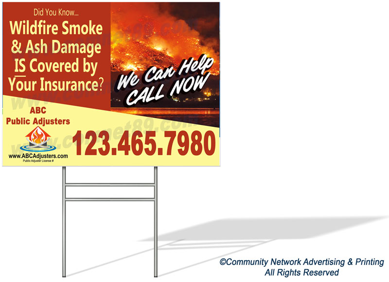 Place this public insurance adjuster yard sign in neighborhoods that have damage from wildfires, smoke and ash.