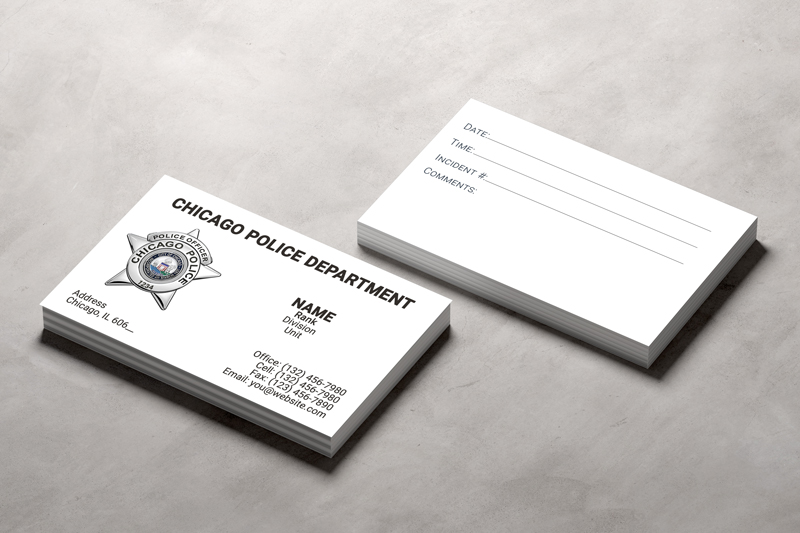 This double sided business card is designed for Chicago Police Officers. Backside includes date, time, incident # and comments.