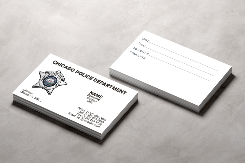 This double sided business card is designed for Chicago Police detectives. Backside includes date, time, incident # and comments.