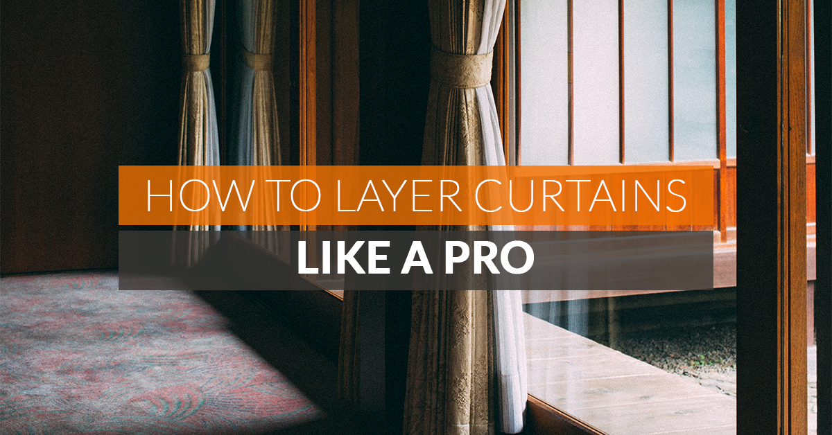 How to Layer Sheer and Blockout Curtains Like a Pro How to Layer Sheer and Blockout Curtains Like a Pro