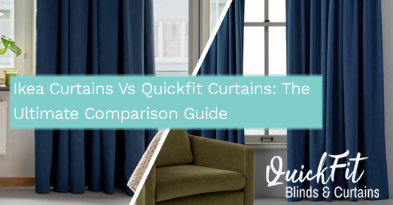 Ikea Curtains Vs Quickfit Curtains: The Ultimate Comparison Guide