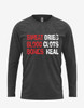 Men's "Sweat Dries, Blood Clots, Bones Heal" Long Sleeve Tee