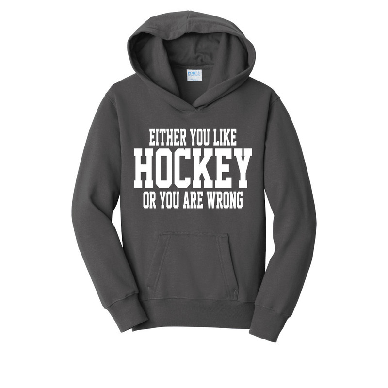 Youth "Either You Like Hockey Or You Are Wrong" Hoodie