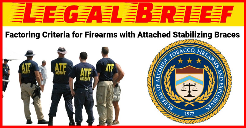 Legal Brief: Factoring Criteria for Firearms with Attached Stabilizing Braces