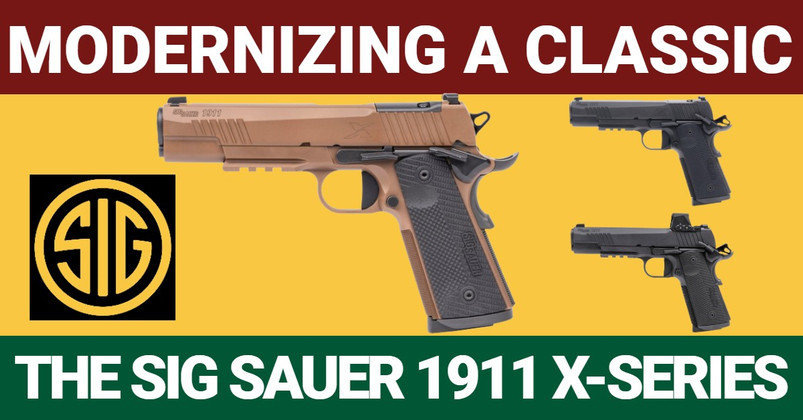 Modernizing a Classic: The Sig Sauer 1911 X-Series