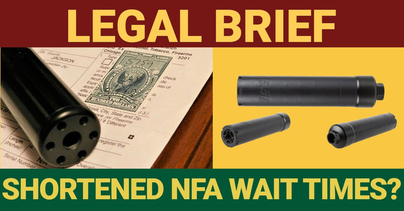 Legal Brief: Shortened NFA Wait Times? 