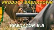 PRODUCT BREAKDOWN: Predator 6.5