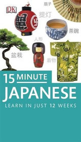 15 Minute Japanese - Learn in just 12 weeks