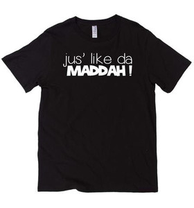JUS LIKE DA MADDAH