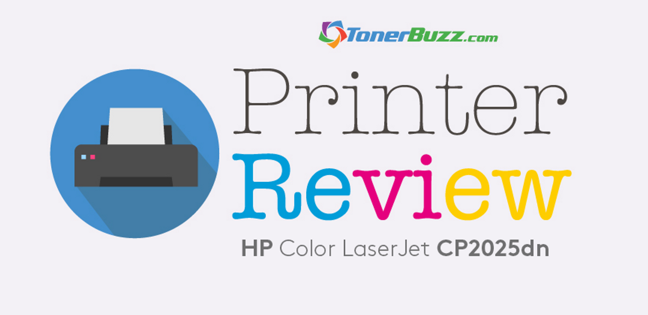 Printer review: HP Color LaserJet CP2025dn - Toner Buzz