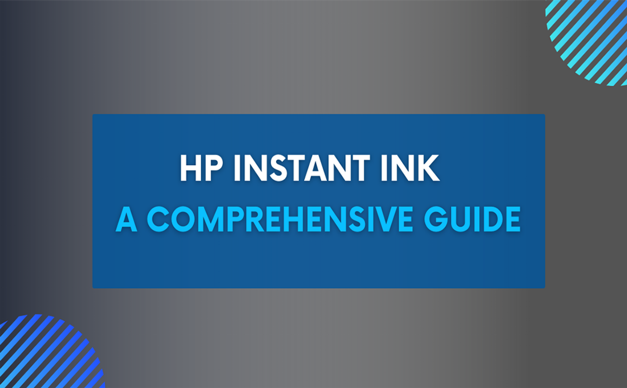 HP Instant Ink A Comprehensive Guide Toner Buzz