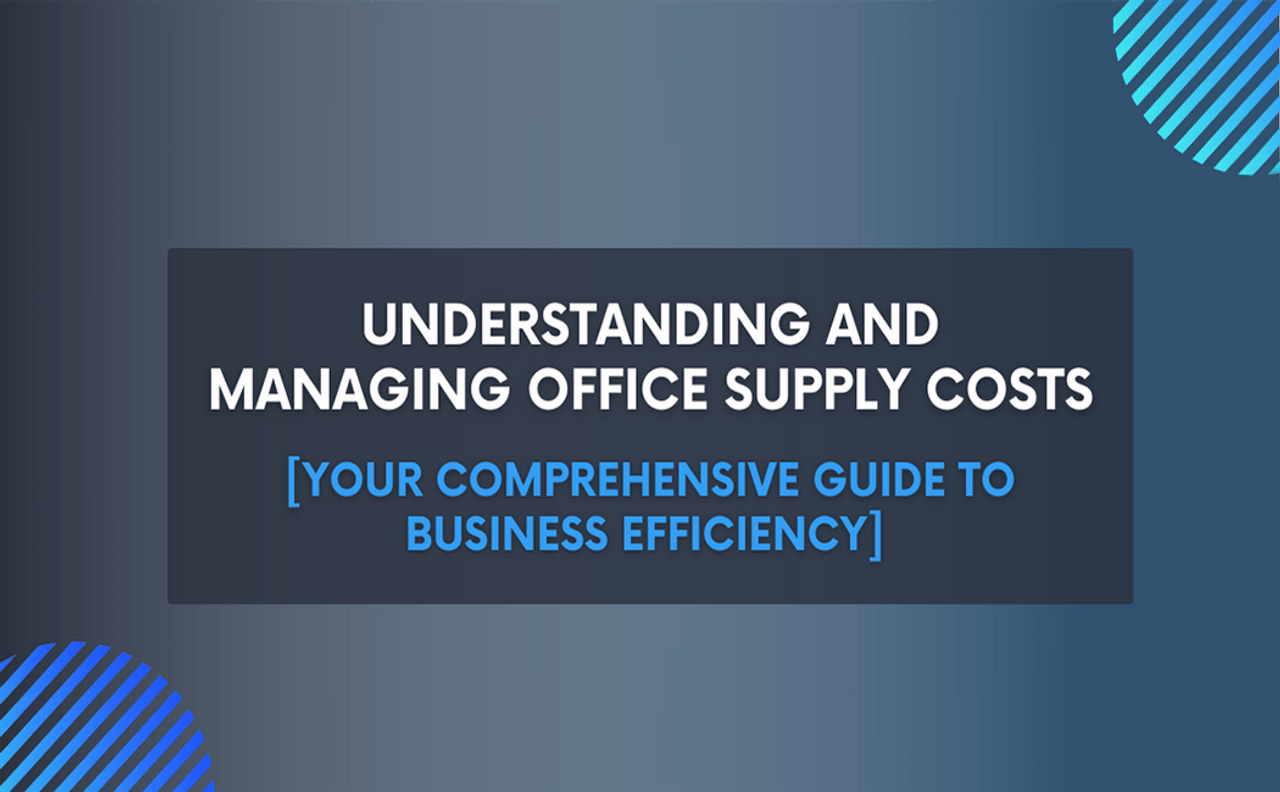 Office Supplies Cost: A Detailed Review of Market Trends and Cost Reduction Strategies