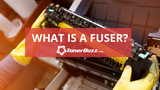 What is a Fuser?