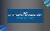 HP Printer Is Printing Blank Pages! (What Do I Do?)
