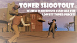 Toner Shootout: Which Warehouse Club Offers The  Lowest Price On Toner?