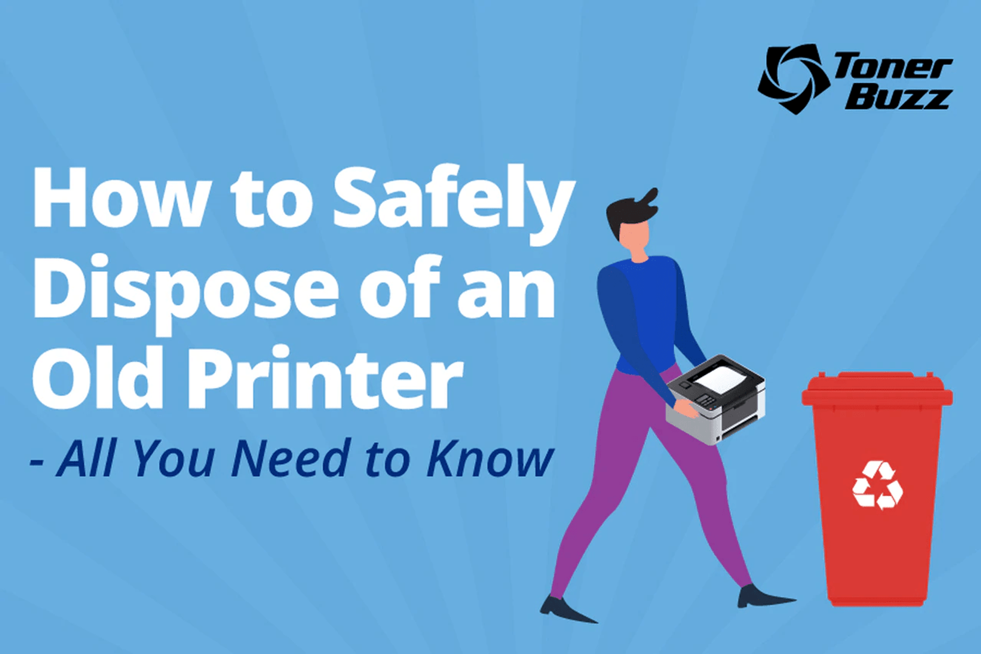 How to Safely Dispose of an Old Printer All You Need to Know Toner Buzz