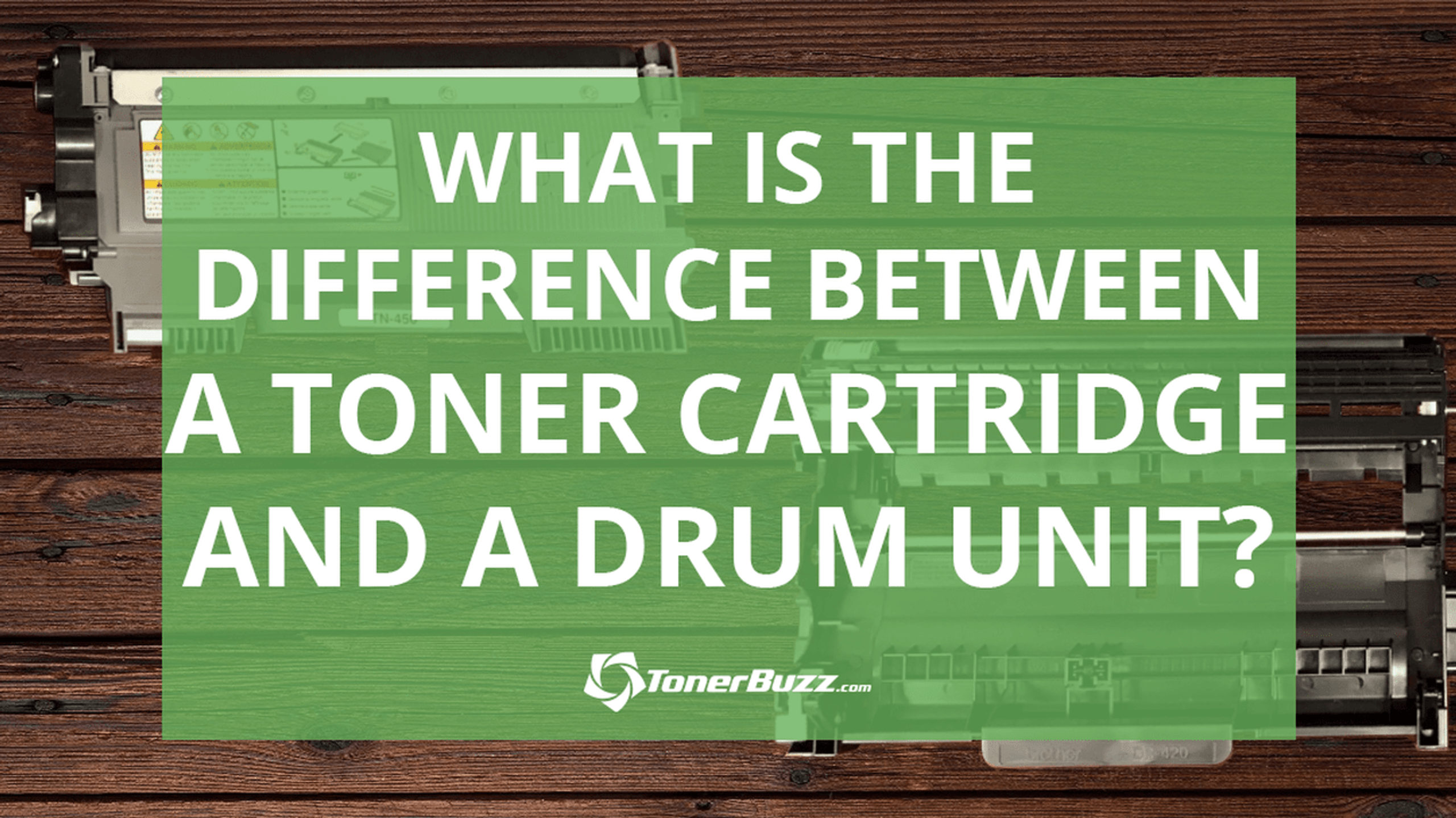 Drum vs Toner What is the Difference between a Toner Cartridge and a