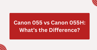 Canon 055 vs Canon 055H: What’s the Difference?
