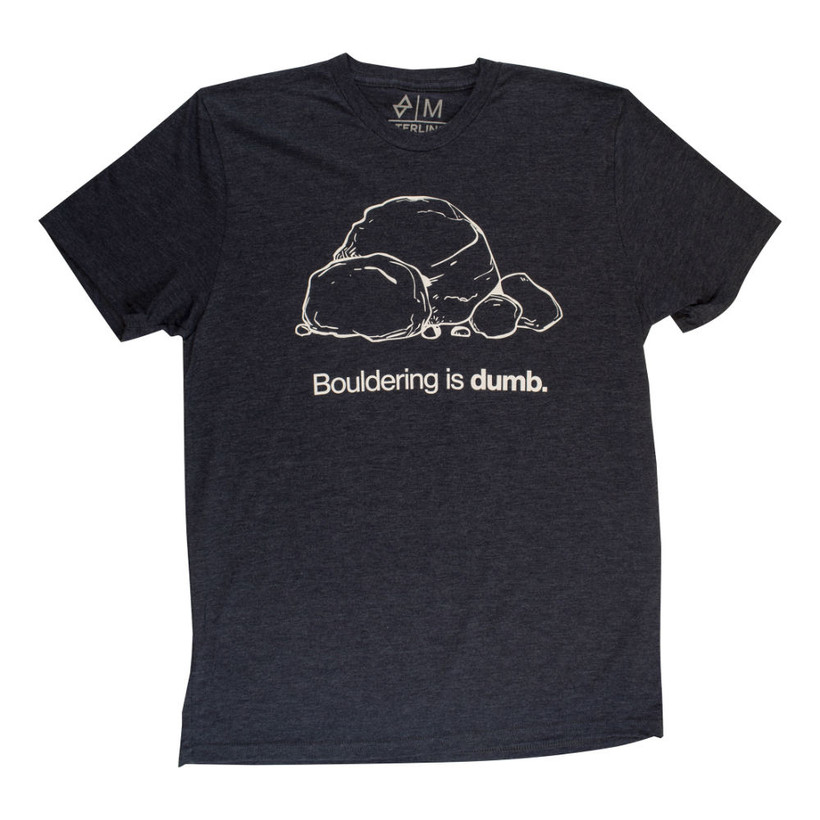 Bouldering is Dumb T–Shirt