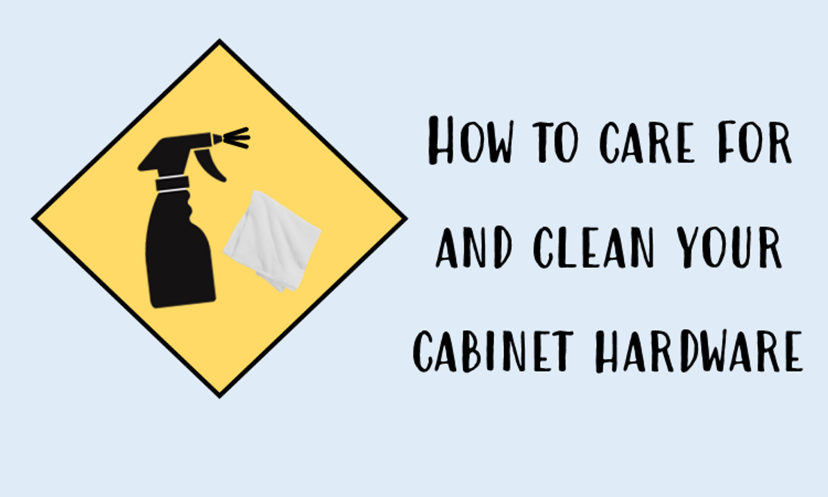 Caring for your cabinet hardware