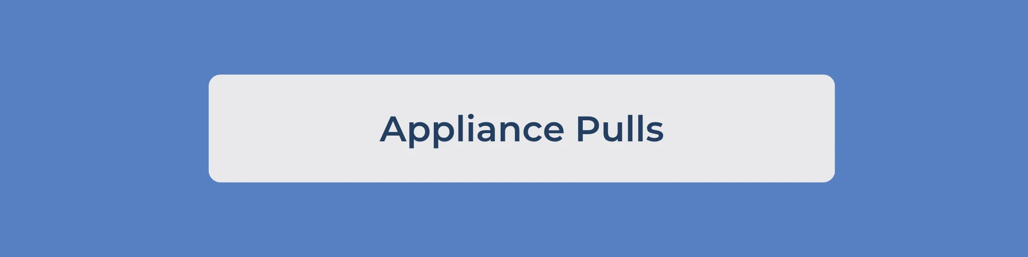 Appliance Pulls