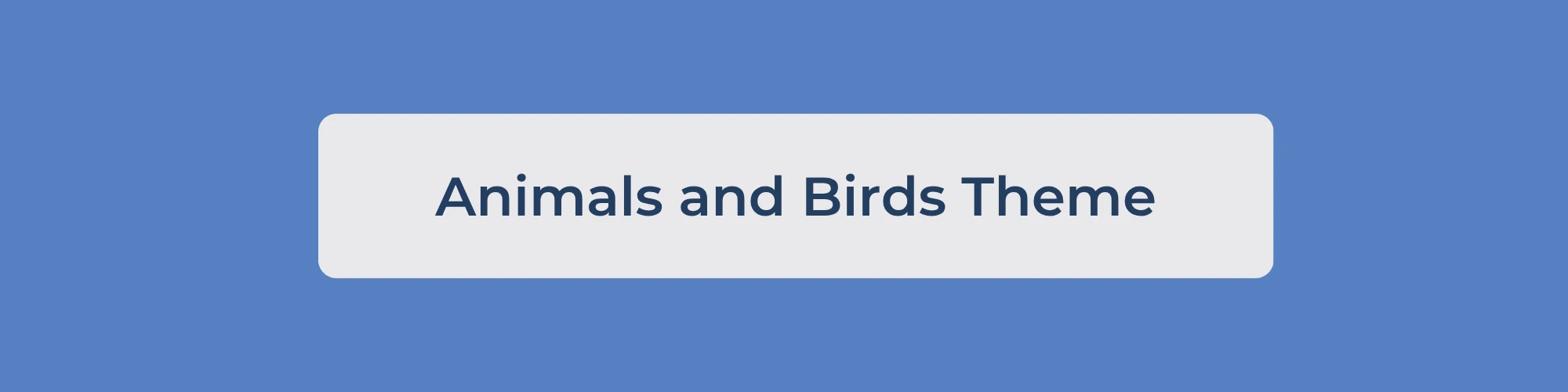Animals and Birds