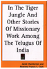 In the Tiger Jungle and Other Stories of Missionary Work by Jacob Chamberlain