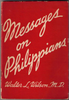 Messages on Philippians by Walter L. Wilson, M.D.