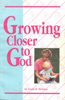Growing Closer to God by Linda R. McGinn