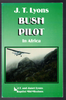 Bush Pilot in Africa by J.T. Lyons