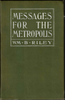 Messages for the Metropolis By William B. Riley