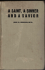 A Saint, a Sinner and a Savior by John B. Johnson