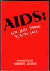 Aids: You Just Think You're Safe by Evangelist Moody Adams