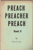 Preach, Preacher, Preach, Volumes 1-3 by Grady L. Green