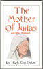 The Mother of Judas and Other Messages by Dr. Hugh Van Eaton