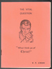 The Vital Question "What think ye of Christ?" By W.R. Crews