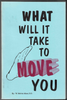 What Will it Take to Move You by W. Melvin Aiken