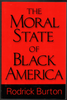 The Moral State of Black America by Rodrick Burton