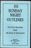52 Sunday Night Outlines: Preaching from Revelation