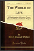 The World of Life by Alfred Russel Wallace