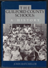 The Guilford County Schools: A History by John Batchelor